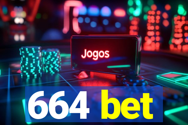 664 bet